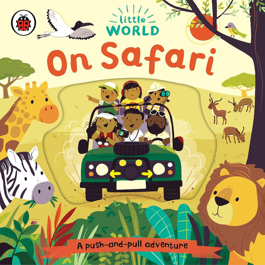 Little World: On Safari: A push-and-pull adventure (Board Book)